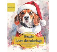 Beagle: Livre de coloriage pour les amoureux des chiens - Édition d’hiver (Nos chiens adorés)