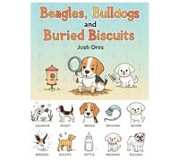 Beagles, Bulldogs, and Buried Biscuits: A Fun Puppy Word Search and Activity Book for Kids Ages 4-8: Picture Puzzles and Vocabulary Games featuring Basset Hounds, Bichons, and More!