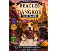 Beagles in Bangkok: Word Search: A Large Print Activity Book with Word Search Puzzles, Bangkok Trivia and Coloring Pages for Adults & Seniors (Cozy Traveling Dogs Collection)