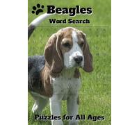 Beagles Word Search: Over 50 Beagle Themed Puzzles for Adults, Seniors and Kids