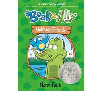 Beak & Ally #1: Unlikely Friends: Unlikely Friends : A Graphic Novel
