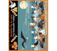 BeakPix Fly and Land: My Halloween Masks (Beaky's Let's Celebrate Together!)