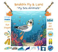 BeakPix Fly and Land: My Sea Animals (Beaky's Let's Color and Learn Together!)