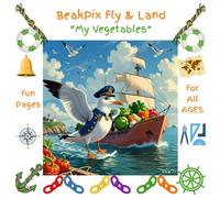 BeakPix Fly and Land: My Vegetables (Captain Seagull's Let's Color and Learn Together!)