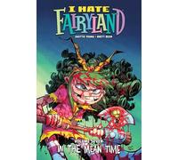 Bean, Brett - I Hate Fairyland Volume 7 : In the Mean Time (I Hate Fairyland, 7)