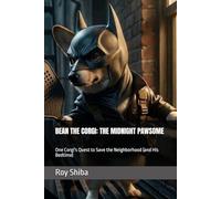 BEAN THE CORGI: THE MIDNIGHT PAWSOME: One Corgi's Quest to Save the Neighborhood (and His Bedtime) (The Corgi Adventure Club)
