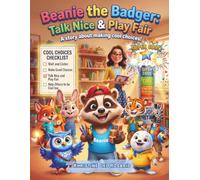 Beanie the Badger: Talk Nice & Play Fair (The Adventures of Beanie the Badger)