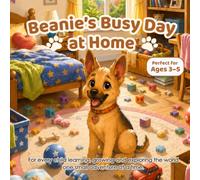 Beanie's Busy Day at Home: A Fun Story and Activity Book for Toddlers Ages 3-5: Includes Toddler Coloring, Counting Games, Mazes, and Matching to Build Preschool Fine Motor Skills.