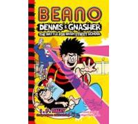 Beano Dennis & Gnasher: Battle For Bash Street School (ebook)