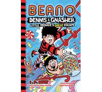 Beano Dennis & Gnasher: Little Menace’s Great Escape: Book 6 in the funniest illustrated series for children - perfect for funny kids aged 7, 8, 9 and 10! (Beano Fiction)