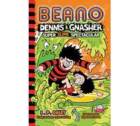 Beano Dennis & Gnasher: Super Slime Spectacular: Book 4 in the funniest illustrated series for children - a perfect Christmas present for funny 7, 8, ... year old kids - new for 2022! (Beano Fiction)
