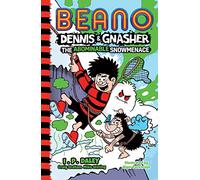 Beano Dennis & Gnasher: The Abominable Snowmenace: Book 2 in the funniest illustrated adventure series for children - a perfect Christmas present for ... 7, 8, 9 and 10 year old kids! (Beano Fiction)