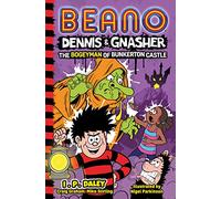 Beano Dennis & Gnasher: The Bogeyman of Bunkerton Castle: Book 5 in the funniest illustrated series for children - a perfect present for funny 7, 8, 9 and 10 year old kids! (Beano Fiction)