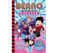 Beano: The Day We Got Uploaded: Book 2 in the official Beano illustrated children’s Pick Your Own Story series. Perfect for kids aged 7, 8, 9 & 10. New for 2025! (Beano Fiction Pick Your Own Story)