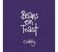Beans On Toast – Cushty – CD