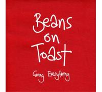 Beans on Toast - Giving Eveything