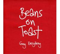 Beans on Toast – Giving Eveything