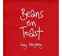 Beans on Toast - Giving Eveything