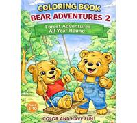 Bear Adventures Coloring Book for Kids - Volume 2: Forest Fun in Every Season - 50 Easy and Cute Coloring Pages for Boys and Girls Ages 4-10