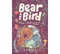 Bear and Bird: The Cave and Other Stories