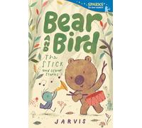 Bear and Bird: The Stick and Other Stories (Candlewick Sparks)