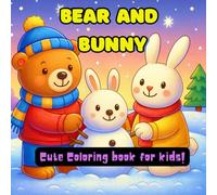 Bear and Bunny Coloring Book: 35 Adorable Coloring Pages of Cute Bears and Bunnies for Kids Ages 3-8 (Relaxing Coloring Book for Stress Relief, Joy, and Creativity)