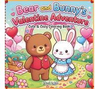 Bear and Bunny’s Valentine Adventure: cute and romantic cozy animals coloring book for adults and teens