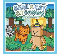 Bear and Cat Go Gaming: A Cute and Cozy Coloring Book (Bear & Cat Collection)