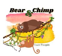 Bear and Chimp: A Rhyming Tale of Friendship and Care