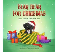 BEAR BEAR FOR CHRISTMAS: Once Upon a Time With Nani