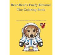 Bear-Bear's Fuzzy Dreams: The Coloring Book: Bayou Animal Friends from the Picture Book by G.G. Petit