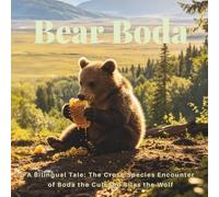 Bear Boda: The Cross-Species Encounter of Boda the Cub and Silas the Wolf