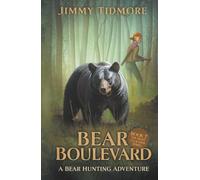 Bear Boulevard: A Bear Hunting Adventure (The Hunt Club Kids Series)