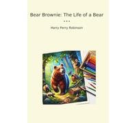 Bear Brownie: The Life of a Bear (Classic Books)