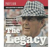 BEAR BRYANT, DOUG LAYTON - THE LEGACY: Memories of America's No. 1 Coach (BEAR BRYANT) from his Greatest Players