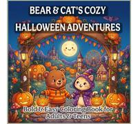 Bear & Cat's Cozy Halloween Adventures: Bold and Easy Coloring Pages Featuring Friendly Ghosts, Pumpkins, Magical Forests, Cozy Villages, and ... Adults and Teens (Bear & Cat Cozy Adventures)