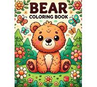 Bear Coloring Book: A fun and relaxing collection of cute bear images for all ages. Perfect for unleashing creativity and enjoying stress-free coloring