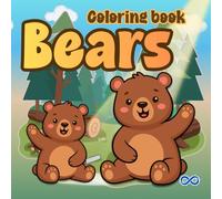 Bear Coloring Book for Toddlers Ages 2-5: Cute and Easy Bear Designs to Improve Fine Motor Skills | Bold and Simple Pages | One Image per Page (Little Woodland Friends Series)