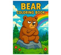 Bear Coloring Book: Funny and Grumpy Bears in Forest Adventures for Kids and Adults: Cute and Hilarious Bear Coloring Pages with Forest Scenes, Rainbows, and Mountain Landscapes