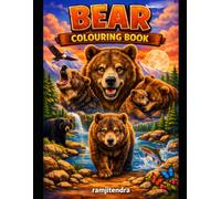 Bear Colouring Book: Cute and Realistic Bear Illustrations for Boys and Girls | Perfect Gift for Animal Lovers and Nature Fans Fun and Relaxing Bear Designs to Spark Creativity
