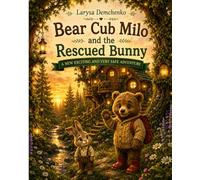 Bear Cub Milo and the Rescued Bunny (Milo the Bear and his adventures in the magical forest)