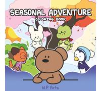 Bear & Friends: Seasonal Adventure Coloring Book - for Adults and Kids alike! Cute, Fun, and Bold scenes for Easy and Relaxing Coloring