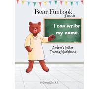 Bear Funbook Presents I Can Write My Name Andrea’s Personalized Letter Tracing Workbook (Personalized Letter Tracing Workbooks)