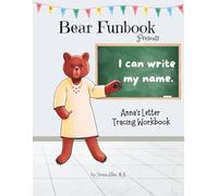 Bear Funbook Presents I Can Write My Name Anna’s Personalized Letter Tracing Workbook (Personalized Letter Tracing Workbooks)