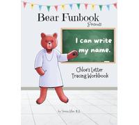 Bear Funbook Presents I Can Write My Name Chloe’s Personalized Letter Tracing Workbook (Personalized Letter Tracing Workbooks)