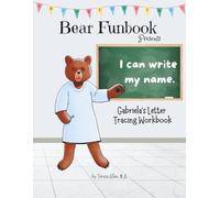 Bear Funbook Presents I Can Write My Name Gabriela’s Personalized Letter Tracing Workbook (Personalized Letter Tracing Workbooks)