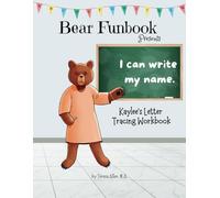 Bear Funbook Presents I Can Write My Name Kaylee’s Personalized Letter Tracing Workbook (Personalized Letter Tracing Workbooks)
