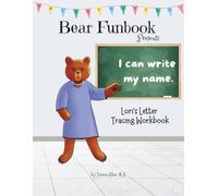 Bear Funbook Presents I Can Write My Name Lori’s Personalized Letter Tracing Workbook (Personalized Letter Tracing Workbooks)