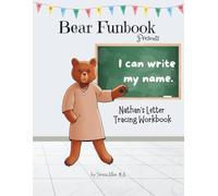 Bear Funbook Presents I Can Write My Name Nathan’s Personalized Letter Tracing Workbook (Personalized Letter Tracing Workbooks)