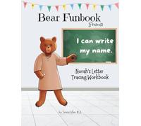 Bear Funbook Presents I Can Write My Name Norah’s Personalized Letter Tracing Workbook